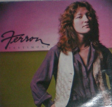 Ferron (2) : Testimony (LP, Album, RE, ELA)