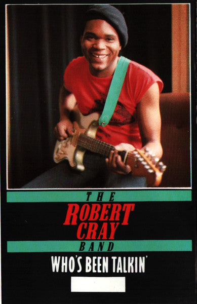 The Robert Cray Band : Who's Been Talkin' (Cass, RE, RM, SR,)