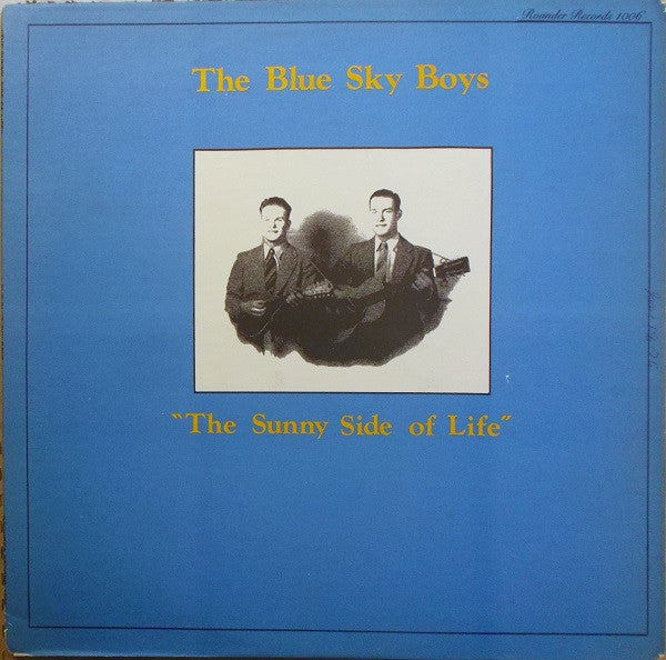 Blue Sky Boys : The Sunny Side Of Life (LP, Album, Comp)