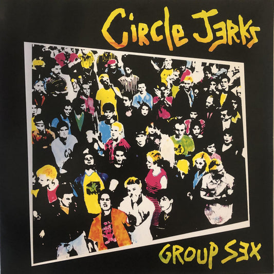 Circle Jerks : Group Sex (LP, Dlx, Ltd, RE, RM, Mon)