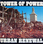 Tower Of Power : Urban Renewal (LP, Album, Ter)