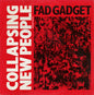 Fad Gadget : Collapsing New People (Extended Versions) (12", Single, Lin)
