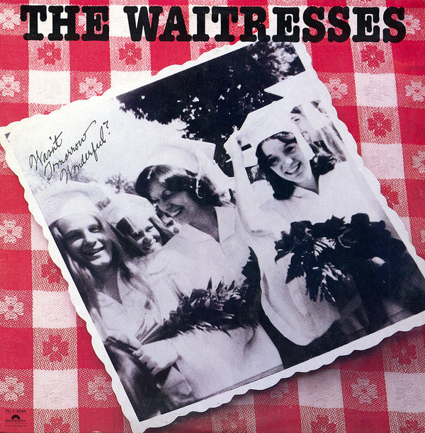 The Waitresses : Wasn't Tomorrow Wonderful? (LP, Album, 53 )